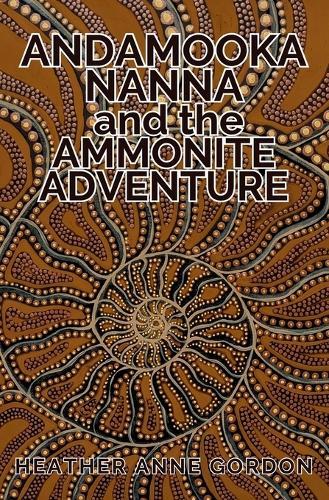Andamooka Nanna and the Ammonite Adventure