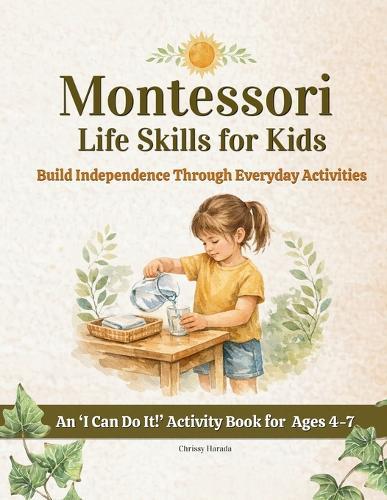 Montessori Life Skills for Kids: Build Independence Through Everyday Activities