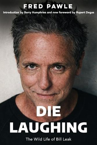 Die Laughing: The Wild Life of Bill Leak