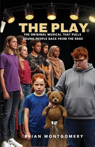 The Play: A Story of Broken Pasts, Brave Voices and Second Chances