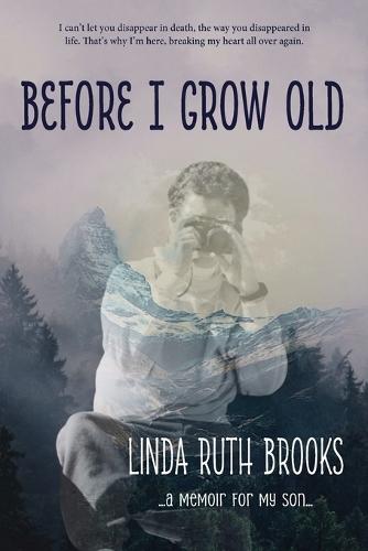 Before I grow old: memoir for my son