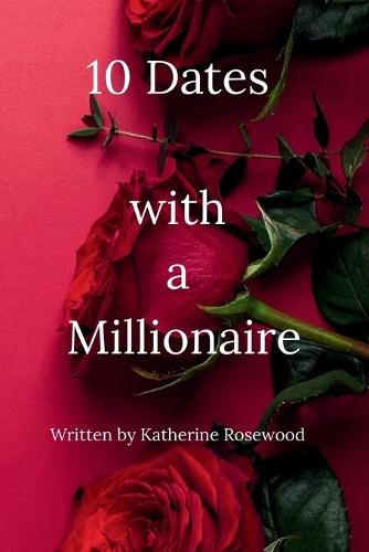 10 Dates With A Millionaire