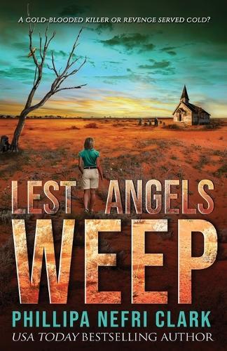 Lest Angels Weep: Gripping Outback Cold Case Murder Mystery