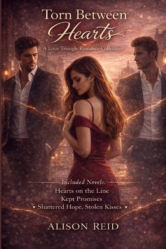 Torn Between Hearts: A Love Triangle Romance Collection