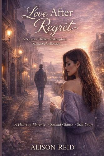 Love After Regret: A Second-Chance Redemption Romance Collection