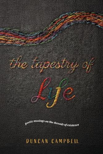 The Tapestry of Life: Poetic musings on the threads of existence