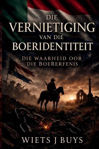 Die Vernietiging van die Boeridentiteit
