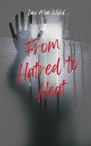 From Hatred To Heat