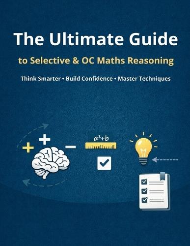 The Ultimate Guide to Selective & OC Maths Reasoning