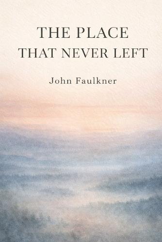 The Place That Never Left