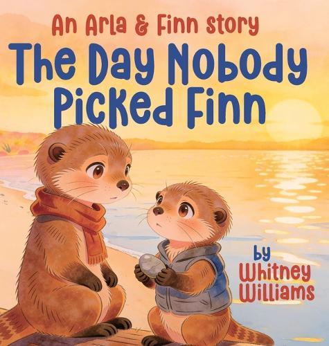 The Day Nobody Picked Finn: An Arla and Finn Story