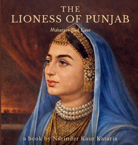 The Lioness of Punjab