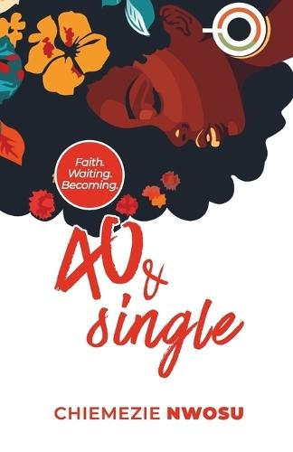 40 & Single: Faith. Waiting. Becoming