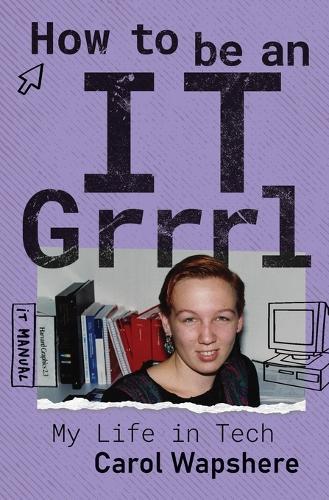 How to be an IT Grrrl: My Life in Tech