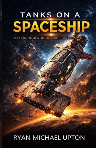 Tanks on a Spaceship: warfare action hard sci fi engineering military science fiction tactical combat in space starship battle thriller armored vehicles high concept adventure robot