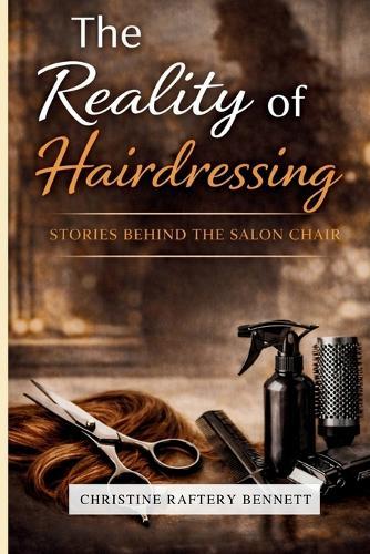The Reality of Hairdressing: Stories Behind The Salon Chair