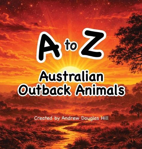 A to Z Australian Outback Animals