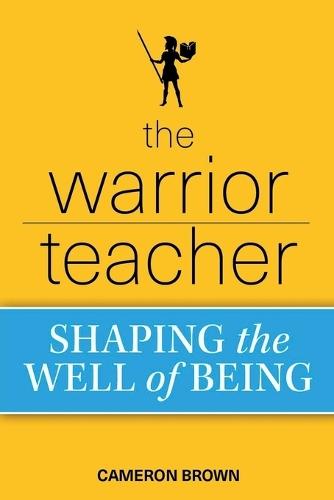 The Warrior Teacher: Shaping the Well of Being
