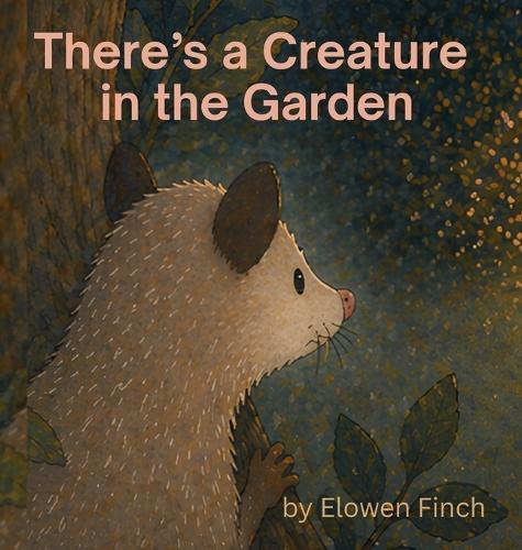 There's a Creature in the Garden