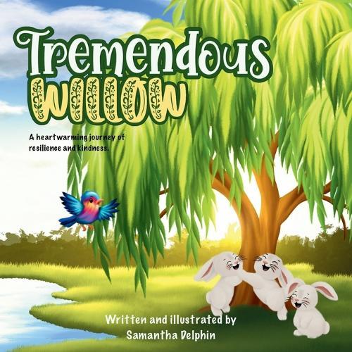 Tremendous Willow: A heartwarming journey of resilience and kindness.