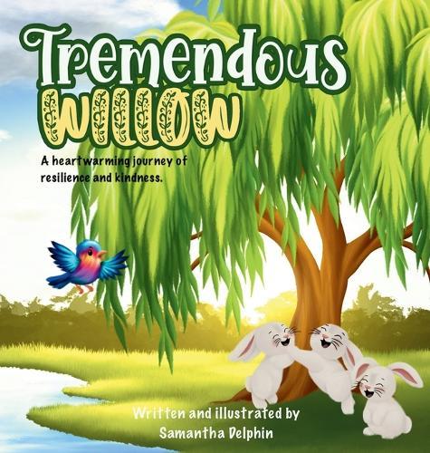 Tremendous Willow: A heartwarming journey of resilience and kindness