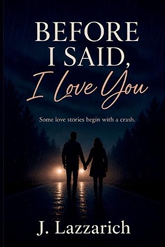 Before I Said, I Love You