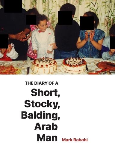 The Diary of a Short, Stocky, Balding, Arab Man