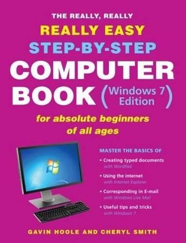 The really, really, really easy step-by-step computer book (Windows 7 edition) or absolute beginners of all ages