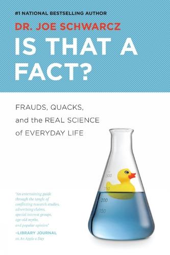 Is that a Fact?: Frauds, Quacks, and the Real Science of Everyday Life