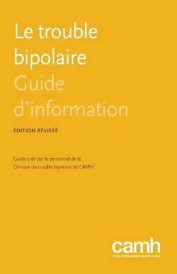 Le trouble bipolaire: Guide d'information