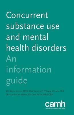 Concurrent Substance Use and Mental Health Disorders: An Information Guide