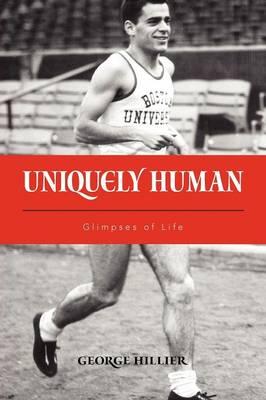 Uniquely Human: Glimpses of Life