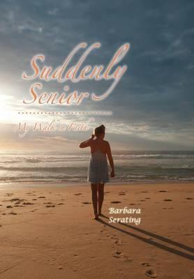 Suddenly Senior My Walk in Faith