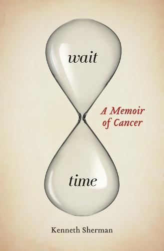 Wait Time: A Memoir of Cancer