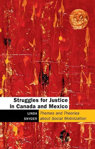 Struggles for Justice in Canada and Mexico: Themes and Theories About Social Mobilization