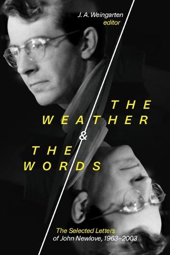 The Weather and the Words: The Selected Letters of John Newlove, 1963-2003