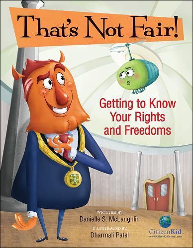 That's Not Fair! Getting to Know Your Rights and Freedoms
