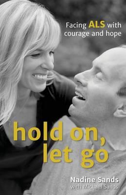 Hold On, Let Go: Facing ALS with Courage and Hope