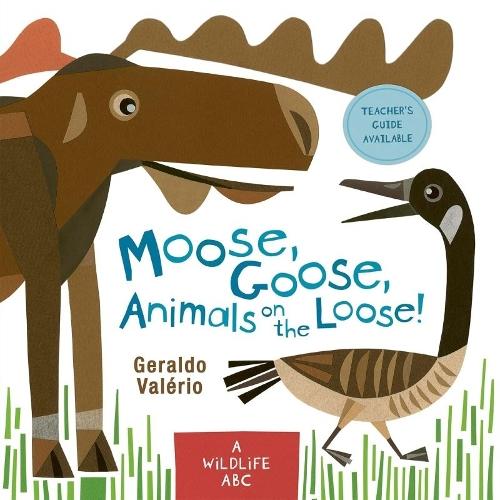 Moose, Goose, Animals on the Loose!: A Wildlife ABC