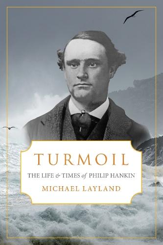 Turmoil: The Life and Times of Phillip Hankin