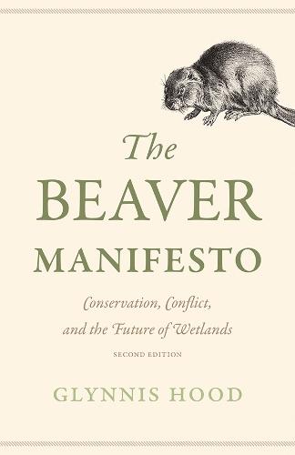 The Beaver Manifesto: Conservation, Conflict, and the Future of Wetlands