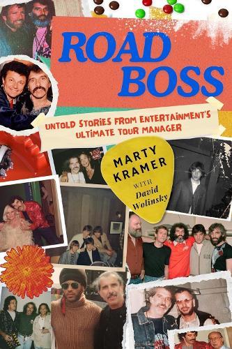 Road Boss: Untold Stories from Entertainment's Ultimate Tour Manager