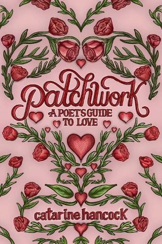 Patchwork: A Poet's Guide to Love