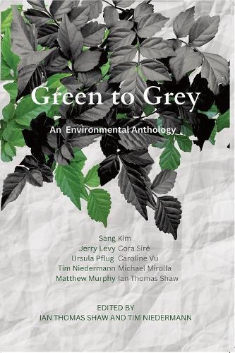 Green to Grey: An Environmental Anthology