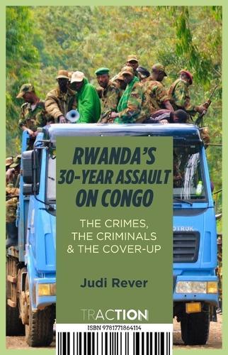 Rwanda's 30-Year Assault on Congo: The Crimes, the Criminals and the Cover-Up