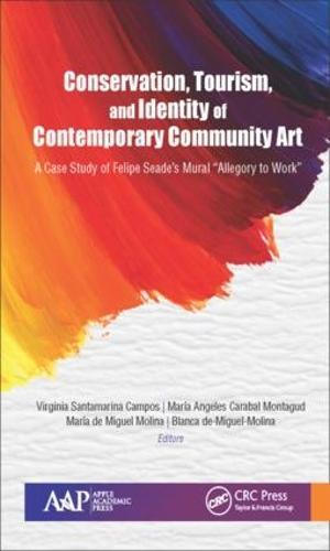 Conservation, Tourism, and Identity of Contemporary Community Art: A Case Study of Felipe Seade’s Mural ""Allegory to Work""