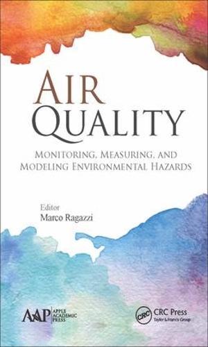 Air Quality: Monitoring, Measuring, and Modeling Environmental Hazards