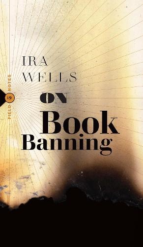 On Book Banning: Or, How the New Censorship Consensus Trivializes Art and Undermines Democracy