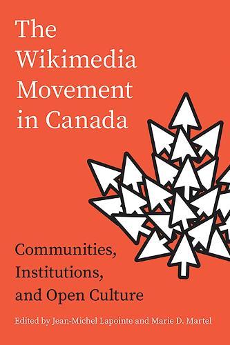 The Wikimedia Movement in Canada: Communities, Institutions, and Free Culture