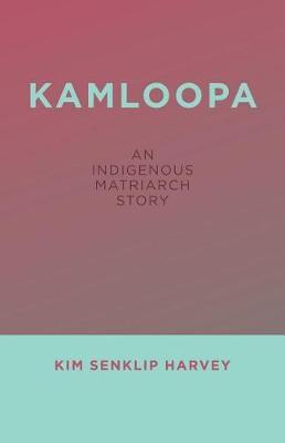 Kamloopa: An Indigenous Matriarch Story